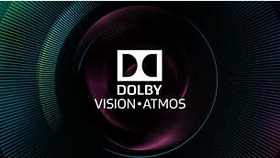 Dolby Vision and Dolby Atmos. Cinematic vision and sound.